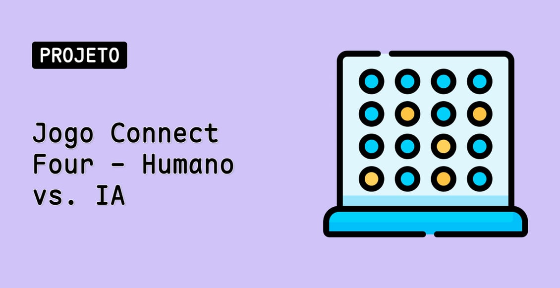 Jogo Connect Four - Humano vs. IA