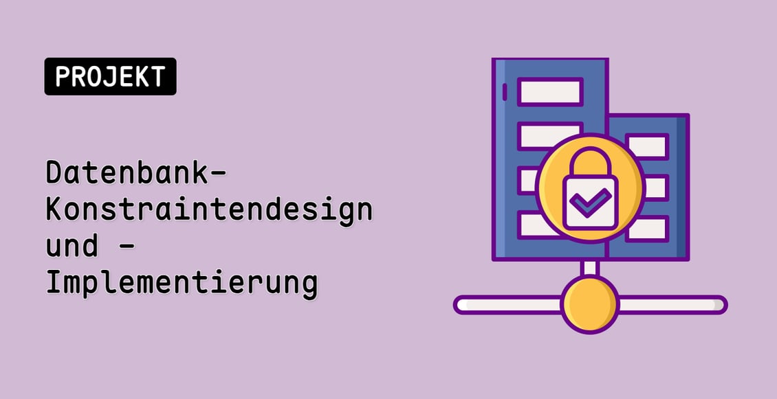 Datenbank-Konstraintendesign und -Implementierung