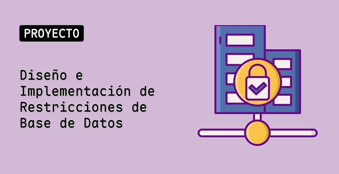 Diseño e Implementación de Restricciones de Base de Datos