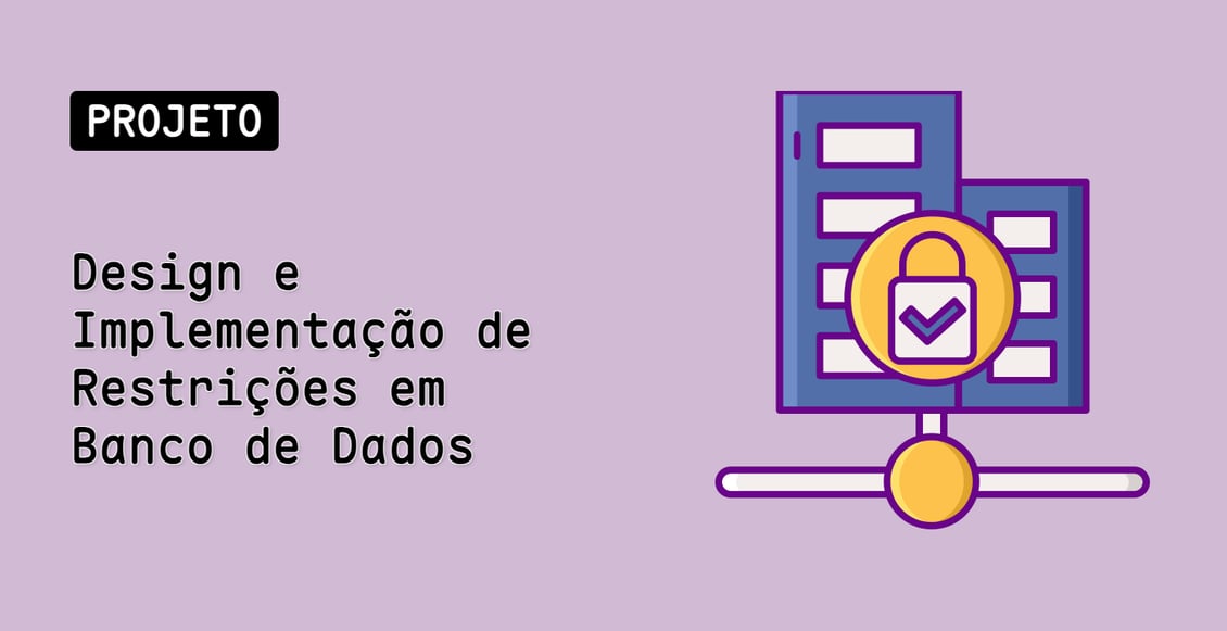 Design e Implementação de Restrições em Banco de Dados