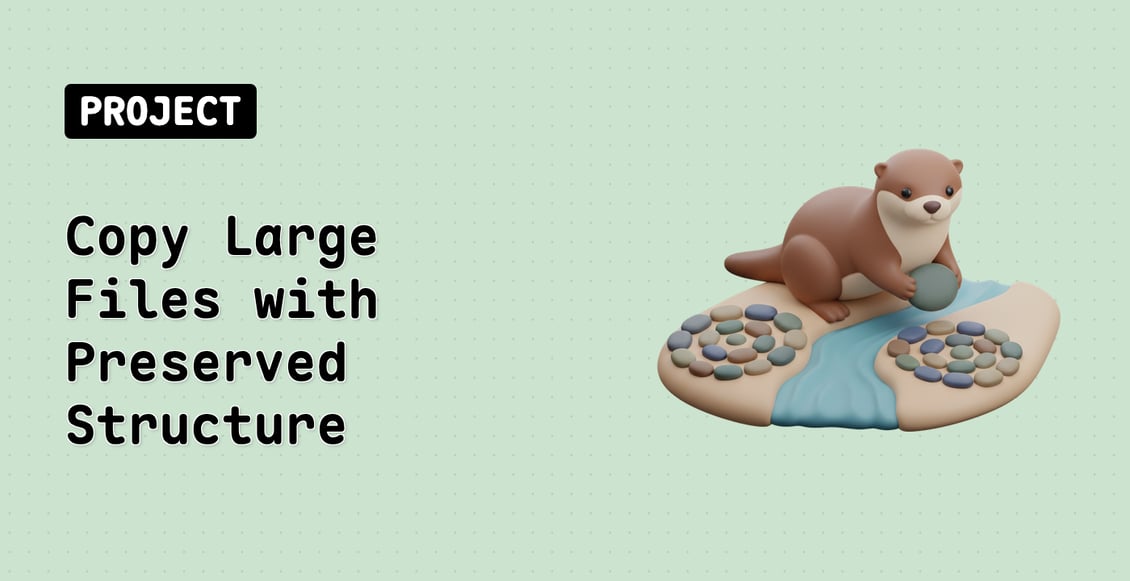 Copy Large Files with Preserved Structure