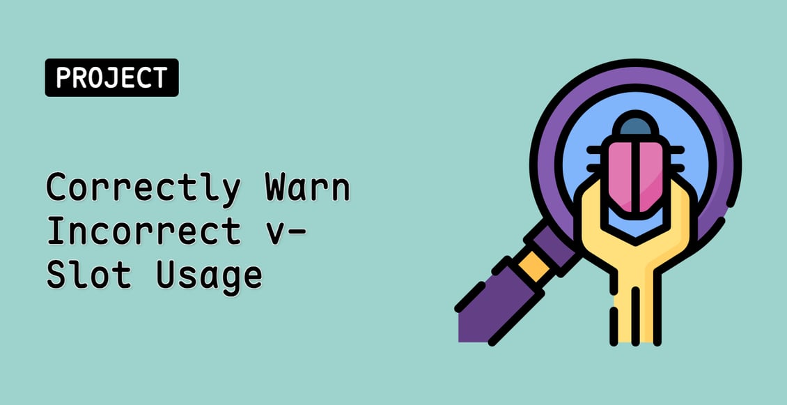 Correctly Warn Incorrect v-Slot Usage