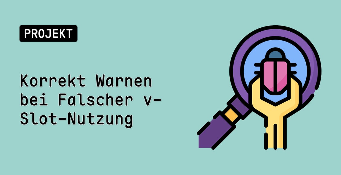 Korrekt Warnen bei Falscher v-Slot-Nutzung