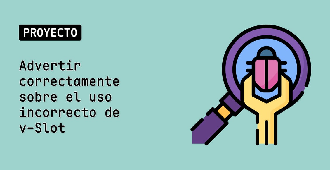 Advertir correctamente sobre el uso incorrecto de v-Slot
