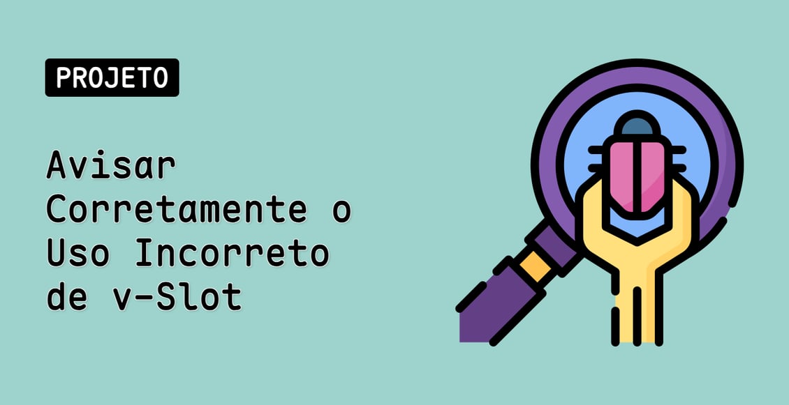 Avisar Corretamente o Uso Incorreto de v-Slot