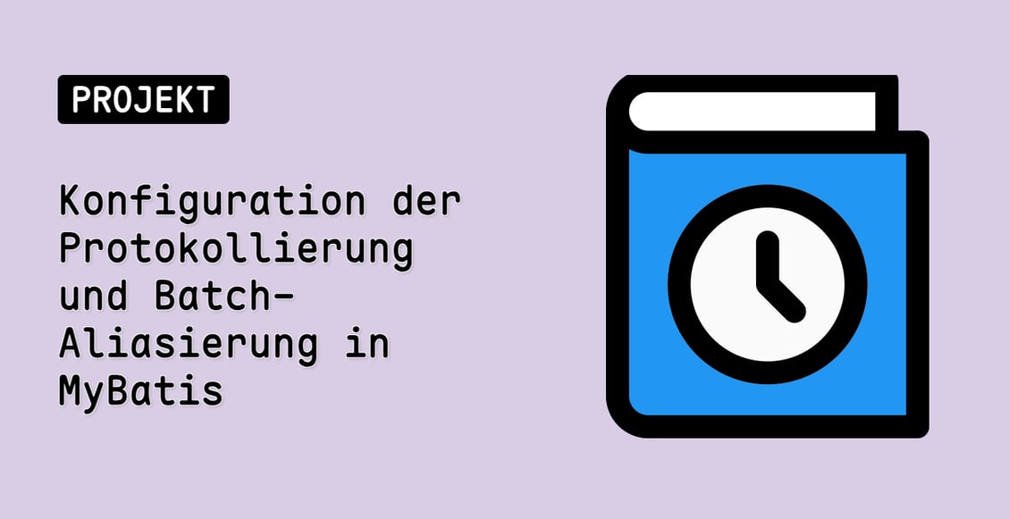 Konfiguration der Protokollierung und Batch-Aliasierung in MyBatis