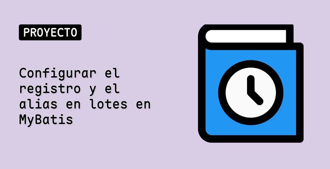 Configurar el registro y el alias en lotes en MyBatis