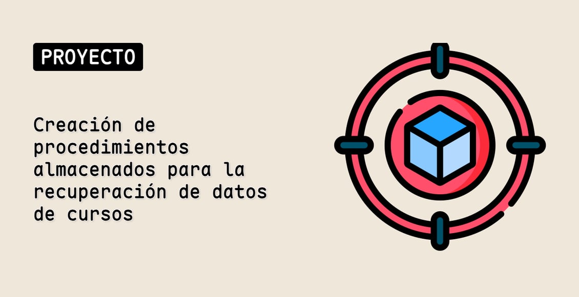 Creación de procedimientos almacenados para la recuperación de datos de cursos