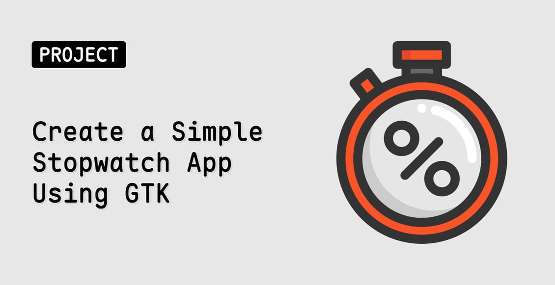 Create a Simple Stopwatch App Using GTK