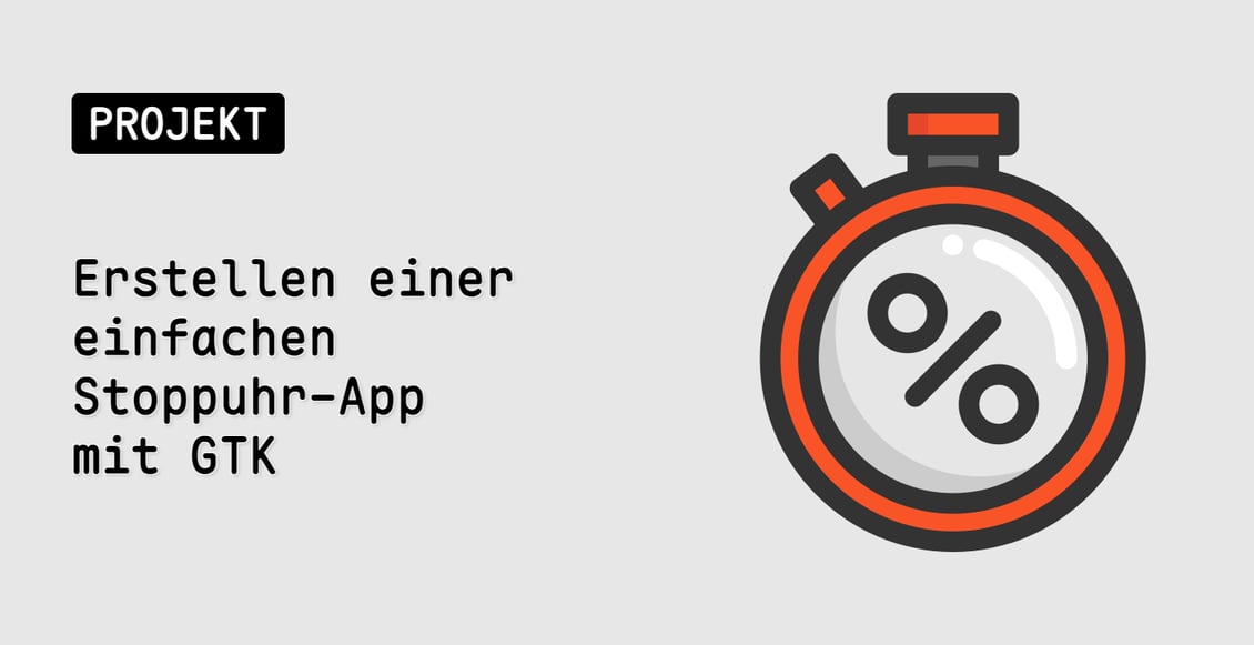Erstellen einer einfachen Stoppuhr-App mit GTK