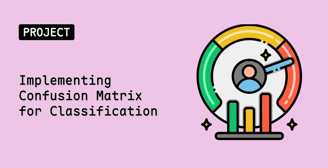 Implementing Confusion Matrix for Classification