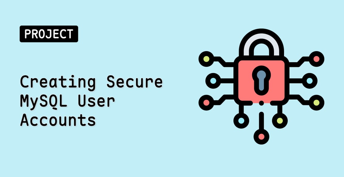 Creating Secure MySQL User Accounts
