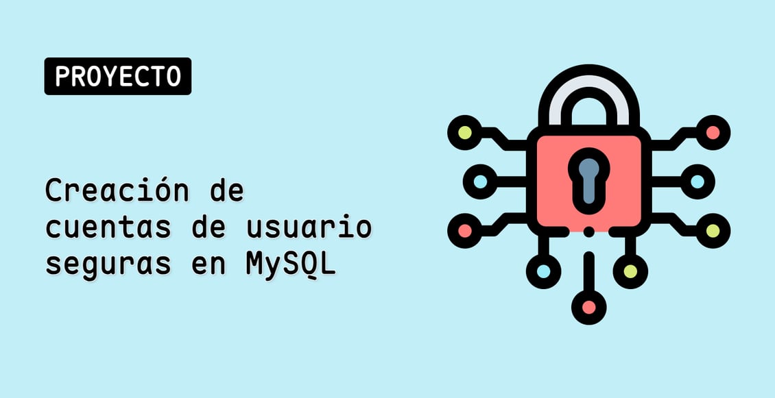 Creación de cuentas de usuario seguras en MySQL