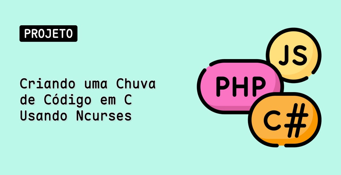 Criando uma Chuva de Código em C Usando Ncurses