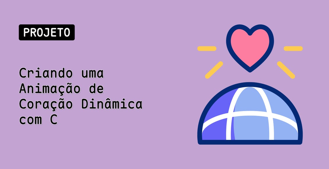 Criando uma Animação de Coração Dinâmica com C