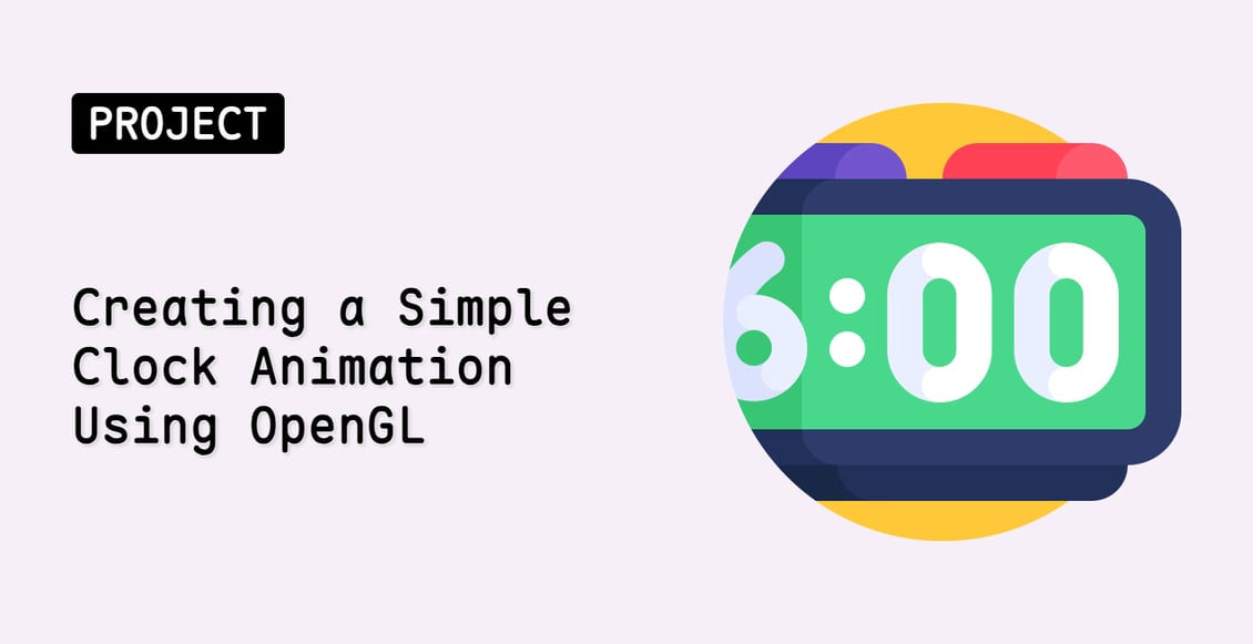 Creating a Simple Clock Animation Using OpenGL