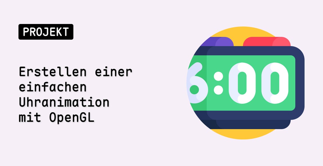 Erstellen einer einfachen Uhranimation mit OpenGL