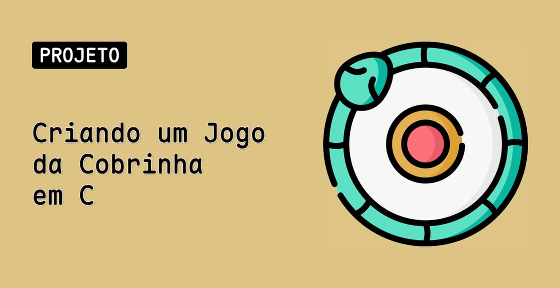 Criando um Jogo da Cobrinha em C