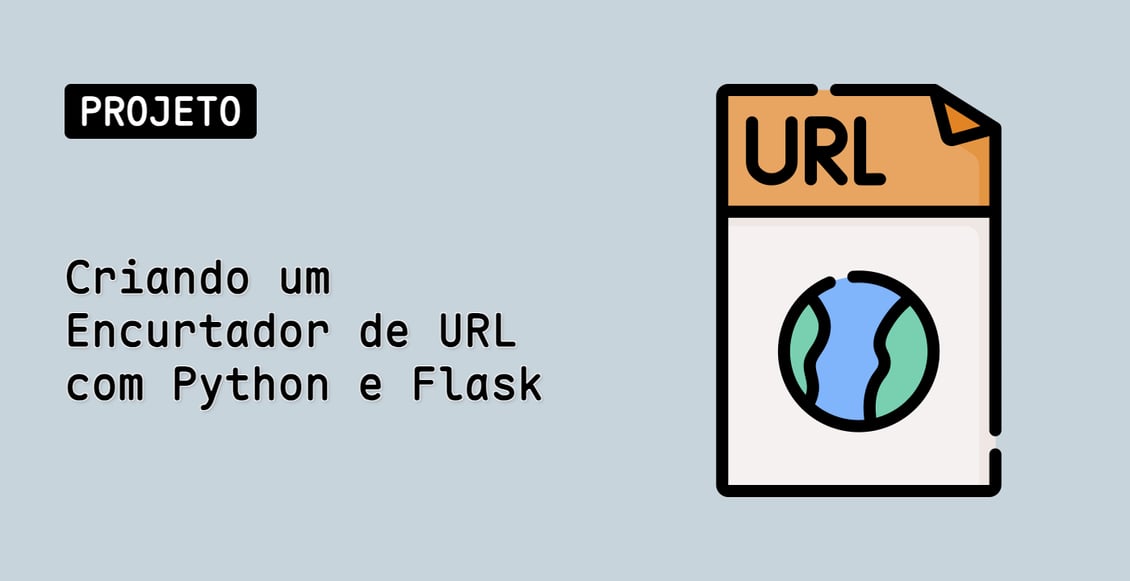 Criando um Encurtador de URL com Python e Flask