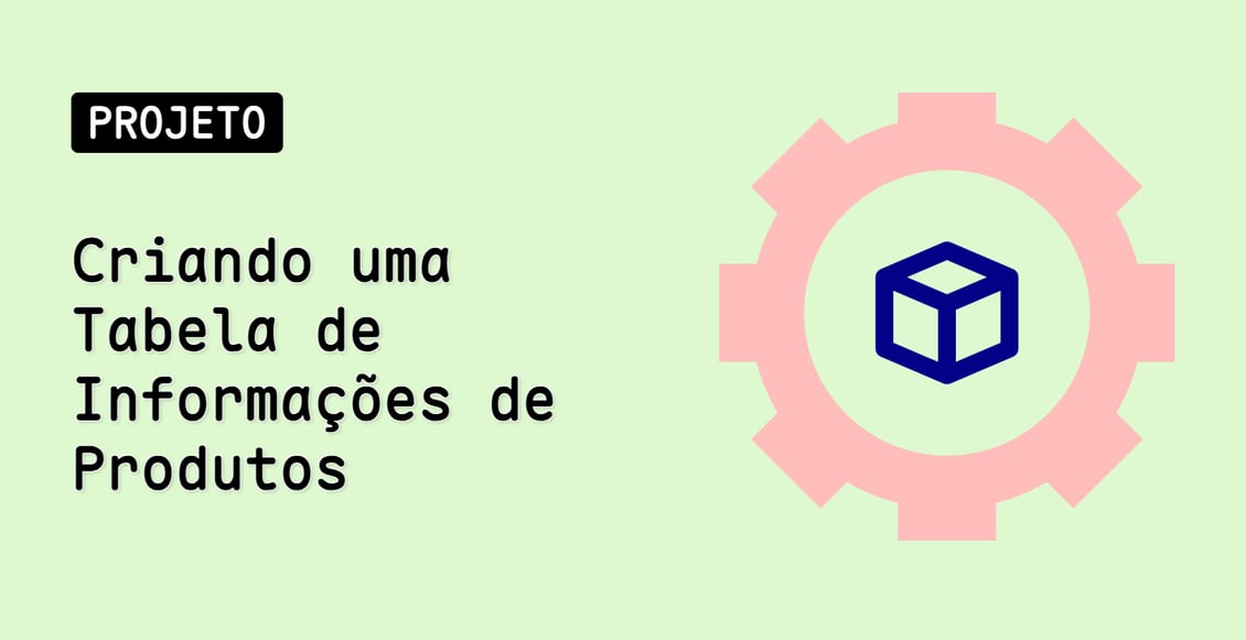 Criando uma Tabela de Informações de Produtos