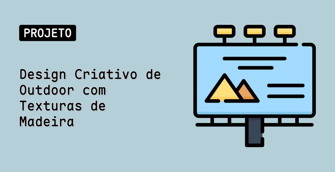 Design Criativo de Outdoor com Texturas de Madeira