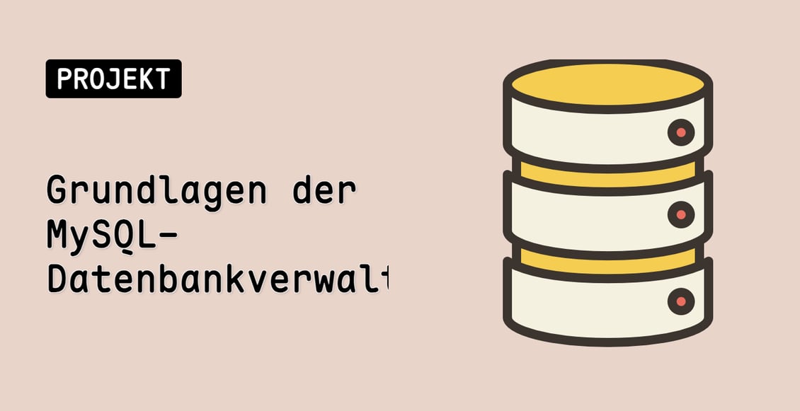 Grundlagen der MySQL-Datenbankverwaltung