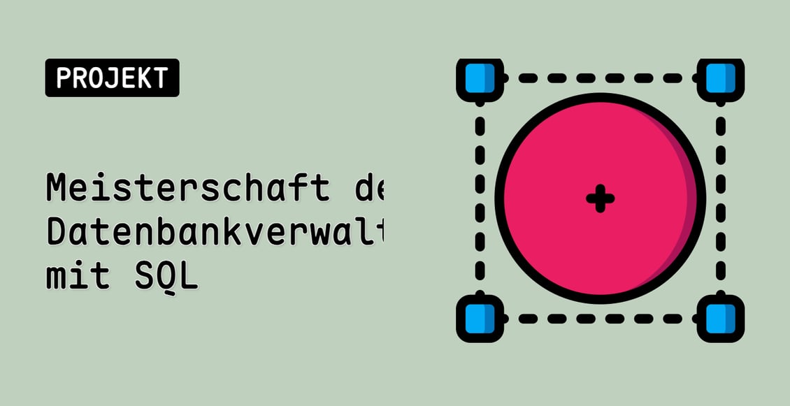 Meisterschaft der Datenbankverwaltung mit SQL