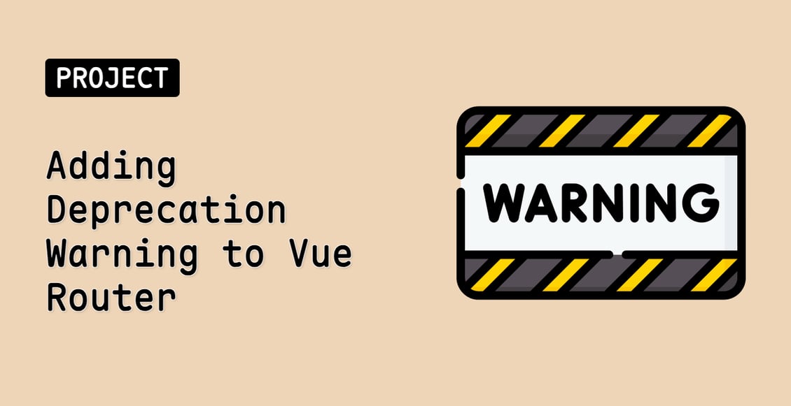 Adding Deprecation Warning to Vue Router