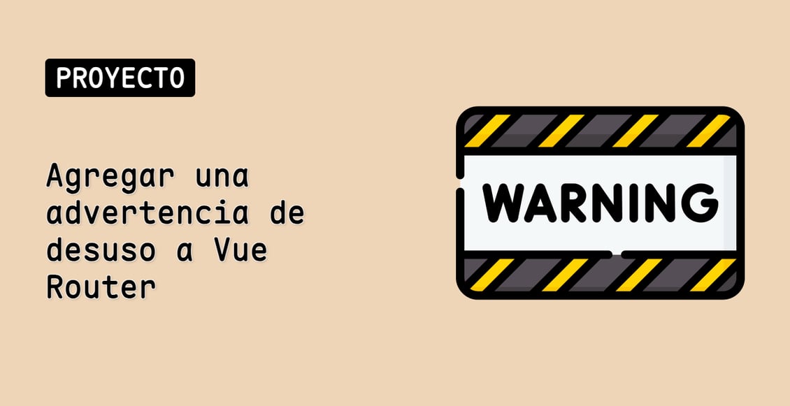 Agregar una advertencia de desuso a Vue Router