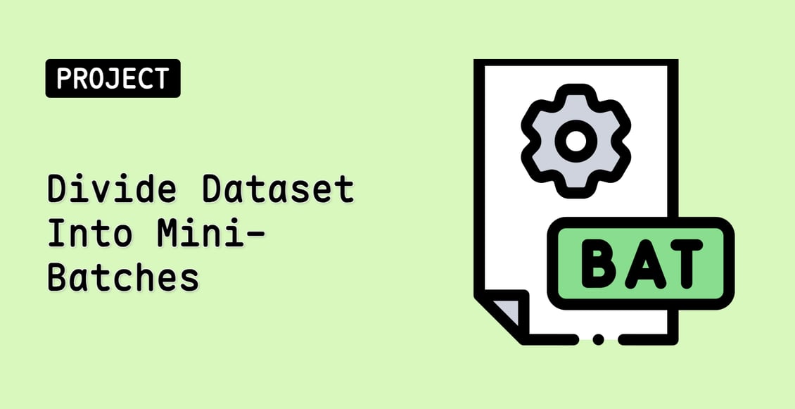 Divide Dataset Into Mini-Batches