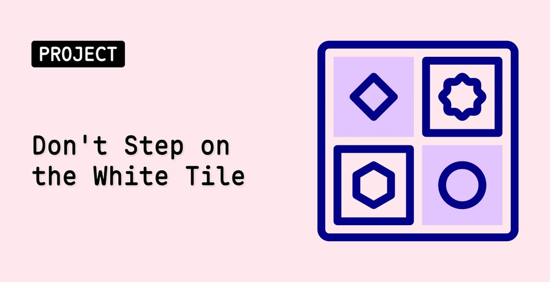 Don't Step on the White Tile