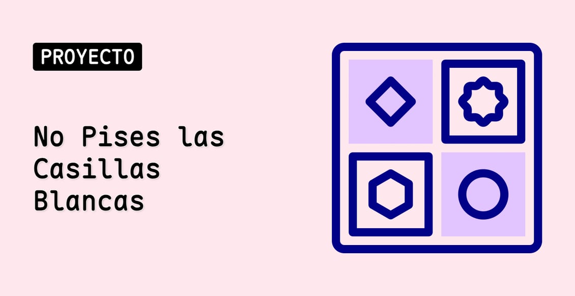 No Pises las Casillas Blancas