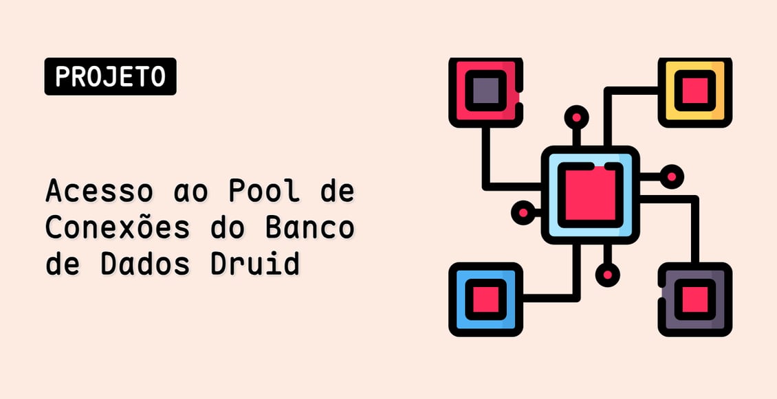 Acesso ao Pool de Conexões do Banco de Dados Druid