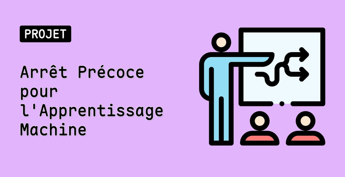 Arrêt Précoce pour l'Apprentissage Machine