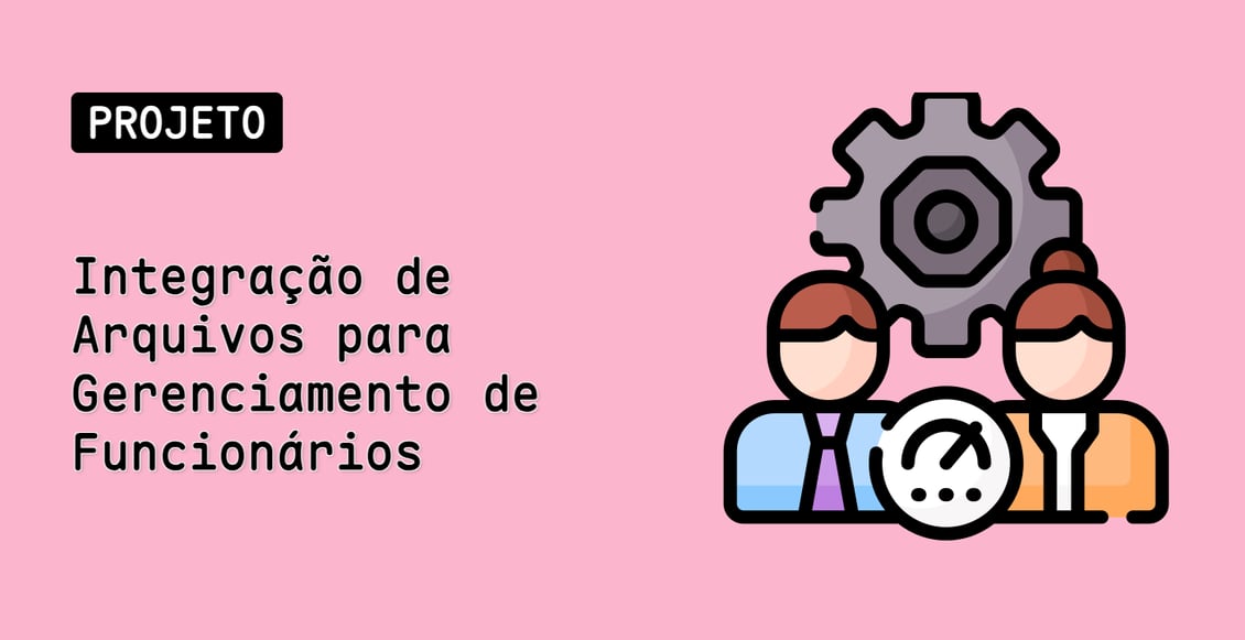 Integração de Arquivos para Gerenciamento de Funcionários