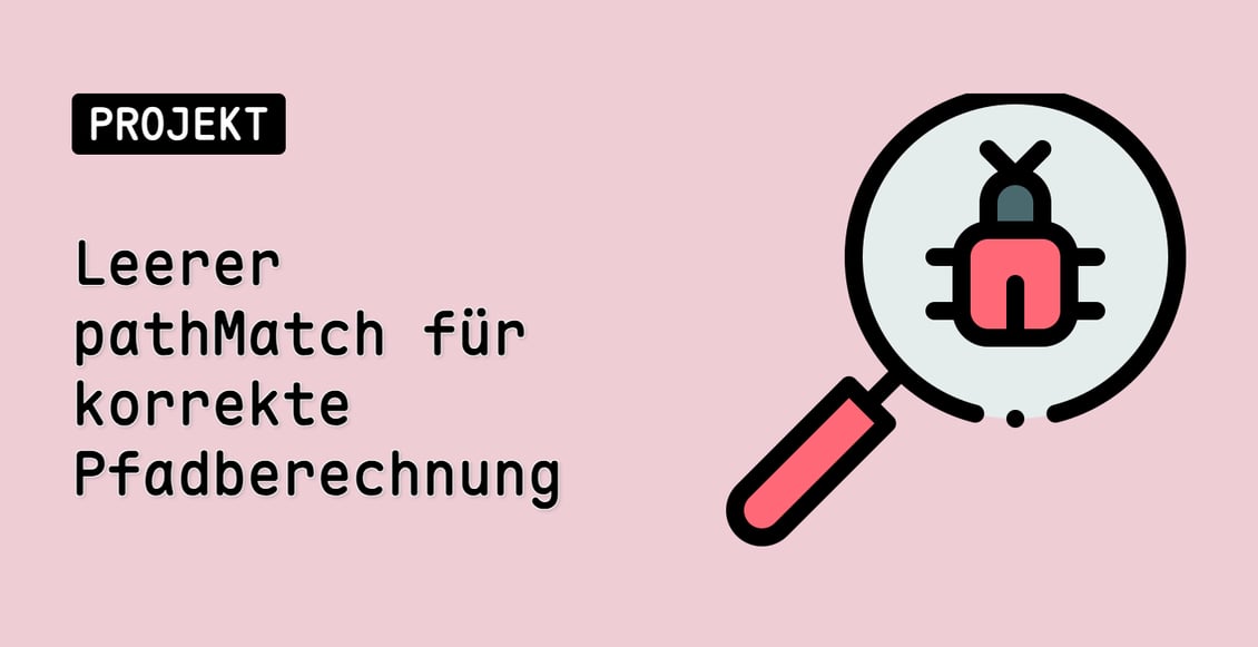 Leerer pathMatch für korrekte Pfadberechnung