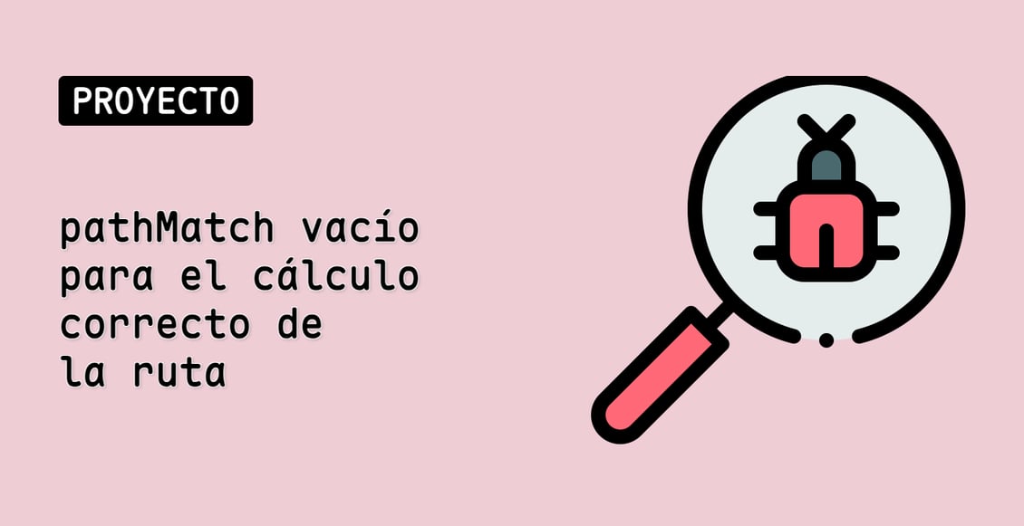 pathMatch vacío para el cálculo correcto de la ruta