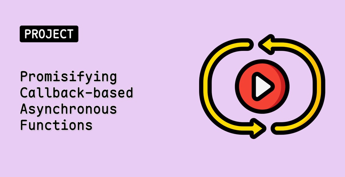 Promisifying Callback-based Asynchronous Functions