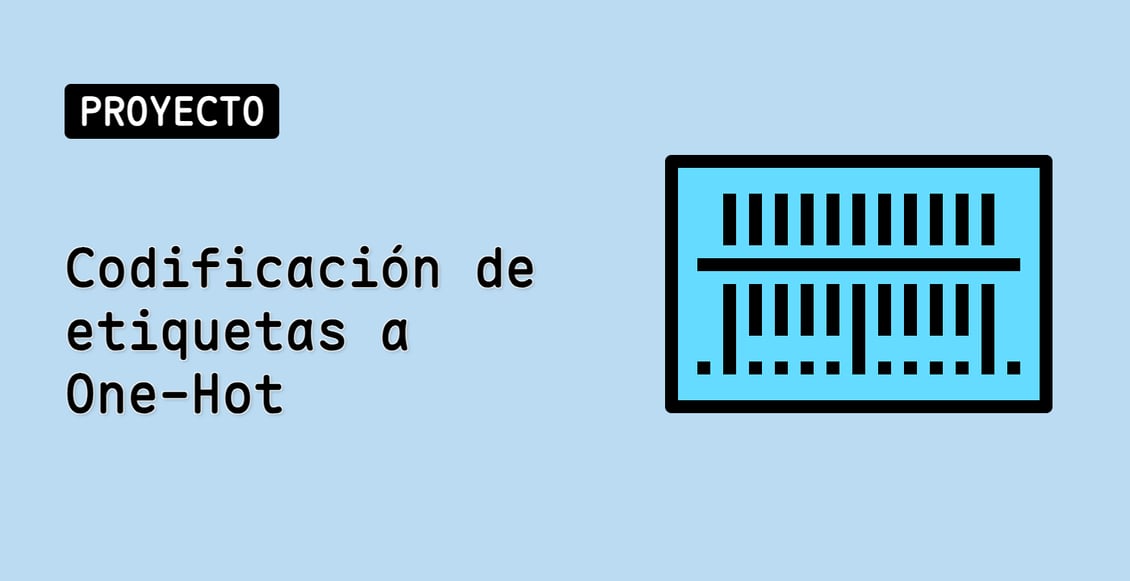 Codificación de etiquetas a One-Hot
