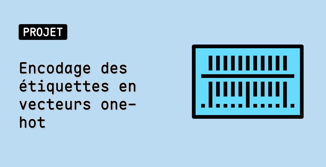 Encodage des étiquettes en vecteurs one-hot