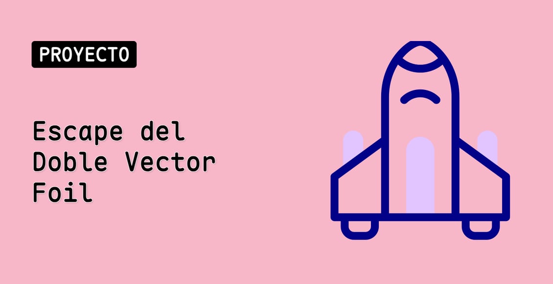 Escape del Doble Vector Foil