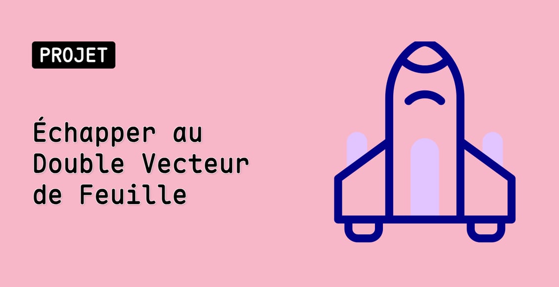 Échapper au Double Vecteur de Feuille