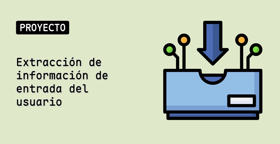 Extracción de información de entrada del usuario