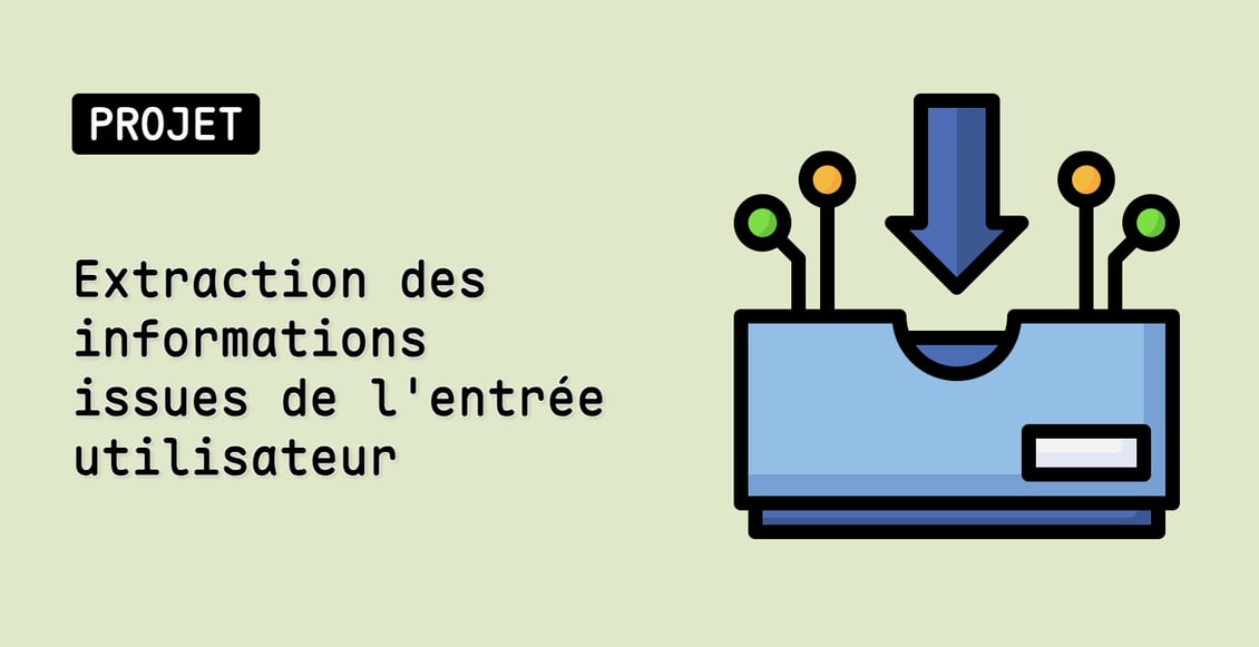 Extraction des informations issues de l'entrée utilisateur