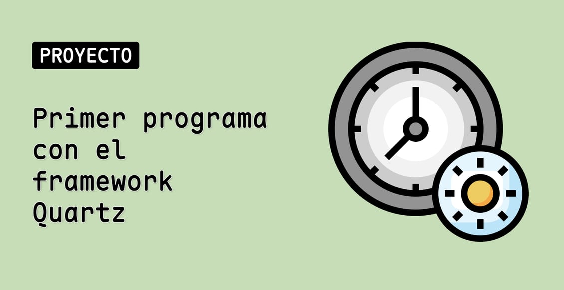 Primer programa con el framework Quartz