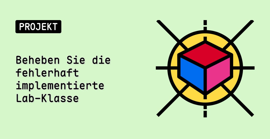 Beheben Sie die fehlerhaft implementierte Lab-Klasse