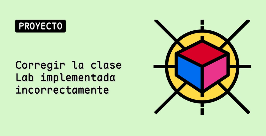 Corregir la clase Lab implementada incorrectamente