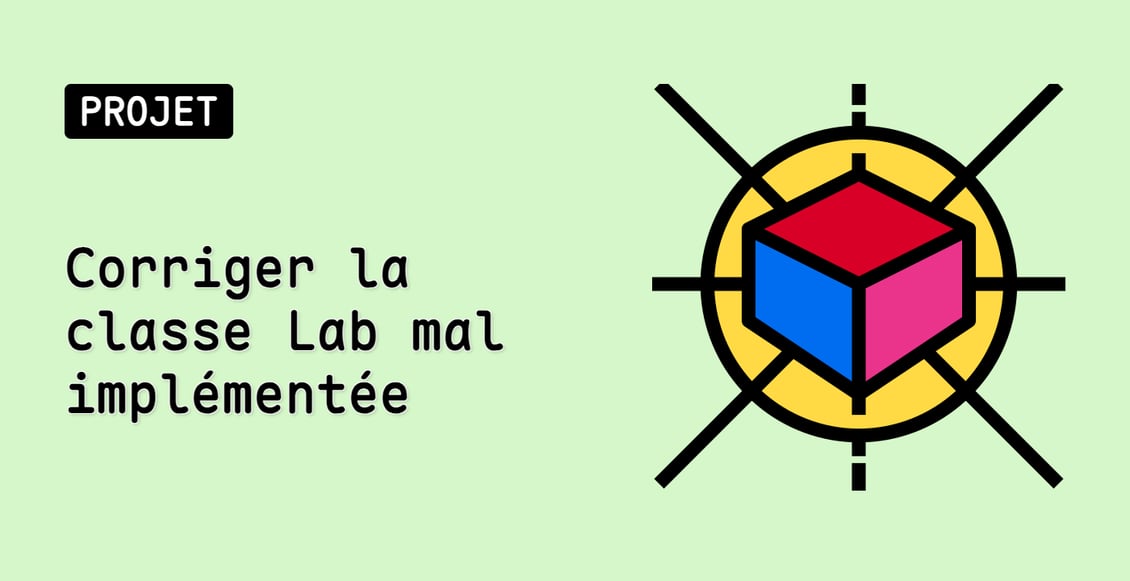 Corriger la classe Lab mal implémentée