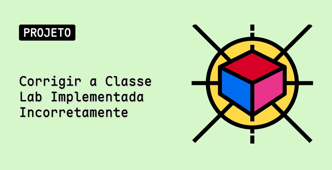 Corrigir a Classe Lab Implementada Incorretamente