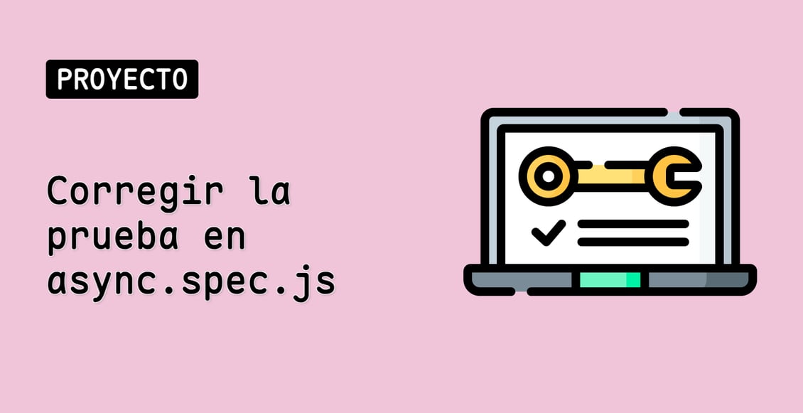 Corregir la prueba en async.spec.js